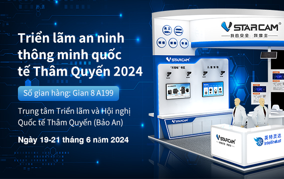 Hãy cùng nhau đi sự kiện nhé! VStarcam gặp bạn tại Triển lãm An ninh Thông minh Quốc tế!